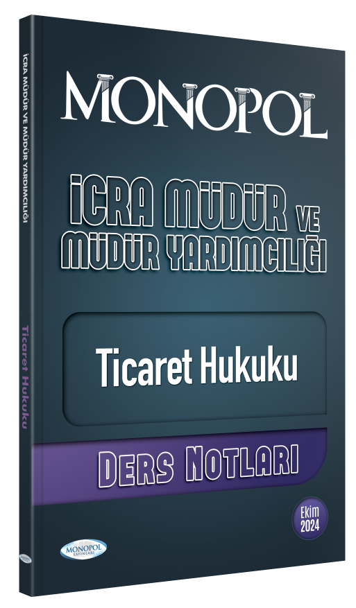 2024 İcra Müdür ve Müdür Yardımcılığı Ticaret Hukuku  Ders Notları Monopol Yayınları