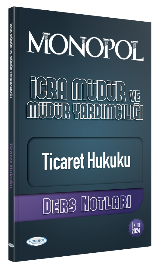 2024 İcra Müdür ve Müdür Yardımcılığı Ticaret Hukuku  Ders Notları Monopol Yayınları
