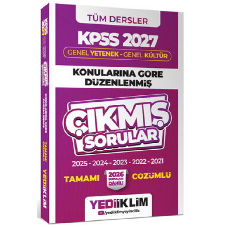 2027 KPSS Genel Yetenek - Genel Kültür Konularına Göre Düzenlenmiş Tamamı Çözümlü Çıkmış Sorular-Yediiklim Yayınları