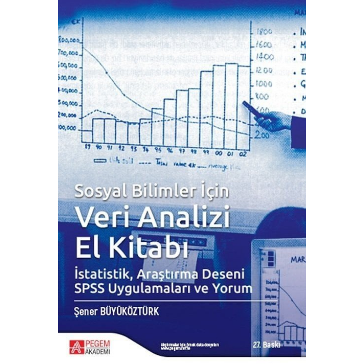 Sosyal Bilimler için Veri Analizi El Kitabı İstatistik Araştırma Deseni SPSS Uygulamaları ve Yorum Pegem Yayınları