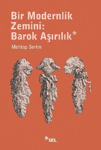 Bir Modernlik Zemini: Barok Aşırılık Sel Yayıncılık