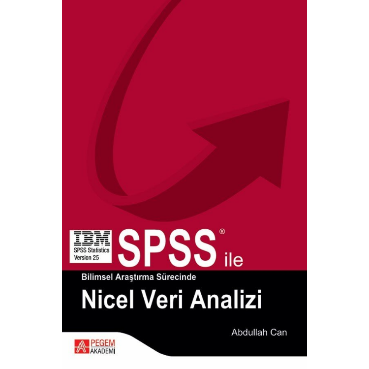 SPSS ile Bilimsel Araştırma Sürecinde Nicel Veri Analizi Pegem Yayınları