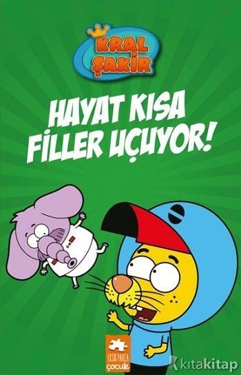 Hayat Kısa Filler Uçuyor! - Kral Şakir Eksik Parça Yayınları