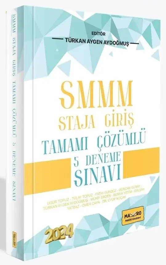 SMMM Staja Giriş Tamamı Çözümlü 5 Deneme 2024 Türkan Aydoğmuş Makro Kitabevi