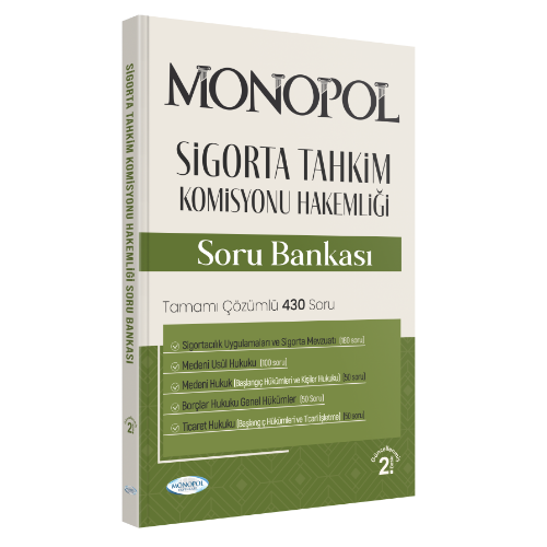 Sigorta Tahkim Komisyonu Hakemliği Sınavına Hazırlık Çözümlü Soru Bankası 2. Baskı Monopol Yayınları