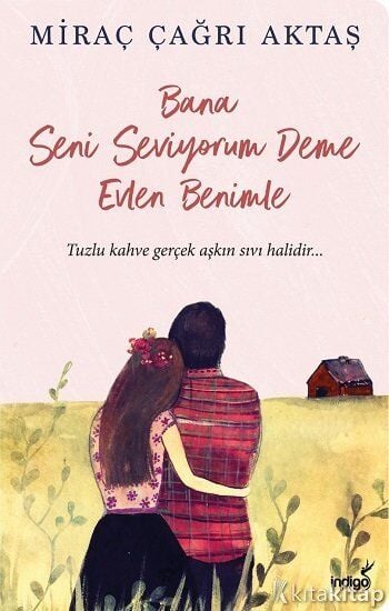 Bana Seni Seviyorum Deme Evlen Benimle İndigo Kitap