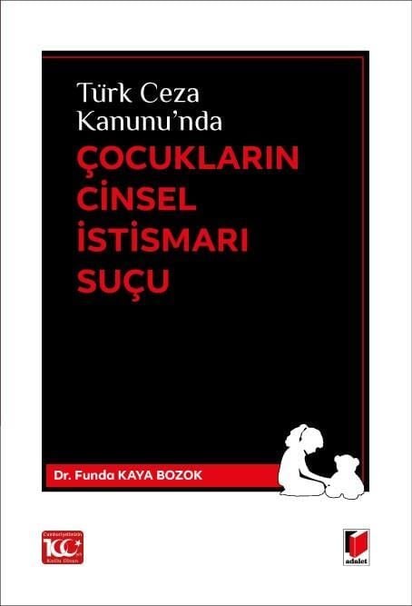 Türk Ceza Kanunu'nda Çocukların Cinsel İstismarı Suçu Adalet Yayınevi