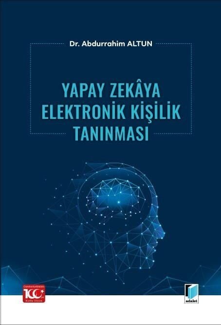 Yapay Zekâya Elektronik Kişilik Tanınması Adalet Yayınevi