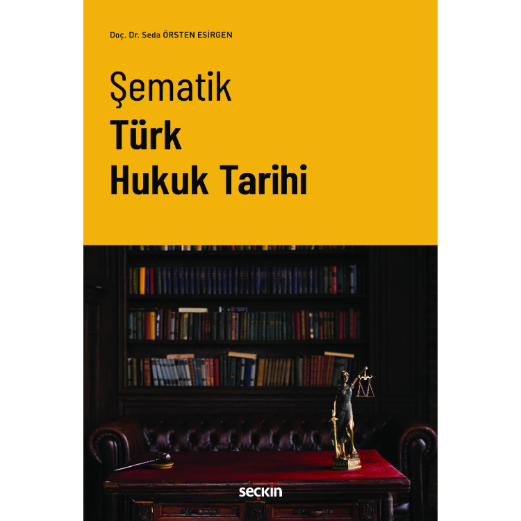 Şematik Türk Hukuk Tarihi Seçkin Yayıncılık