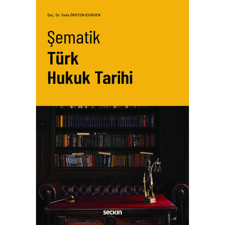 Şematik Türk Hukuk Tarihi Seçkin Yayıncılık