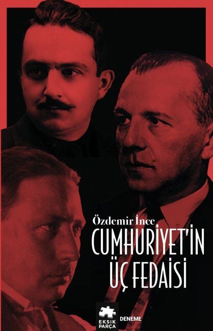 Cumhuriyet’in Üç Fedaisi Eksik Parça Yayınları
