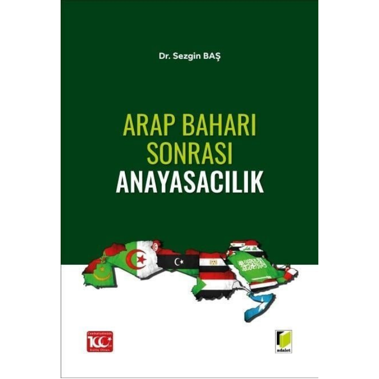Arap Baharı Sonrası Anayasacılık Adalet Yayınevi