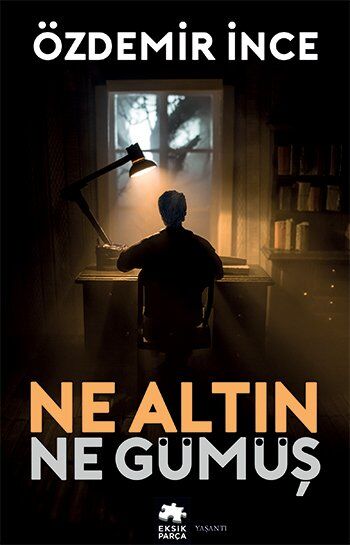 Ne Altın Ne Gümüş Eksik Parça Yayınları
