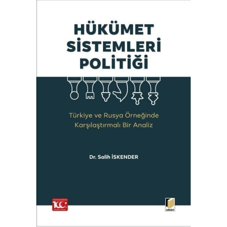 Hükümet Sistemleri Politiği (Türkiye ve Rusya Örneğinde Karşılaştırmalı Bir Analiz) Adalet Yayınevi