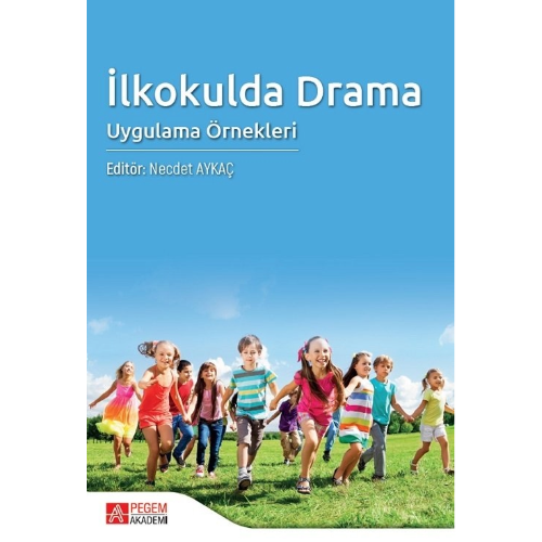 İlkokulda Drama Uygulama Örnekleri Pegem Yayınları
