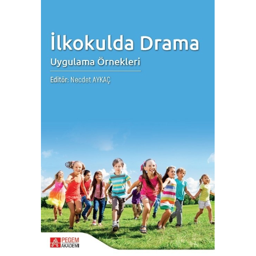 İlkokulda Drama Uygulama Örnekleri Pegem Yayınları