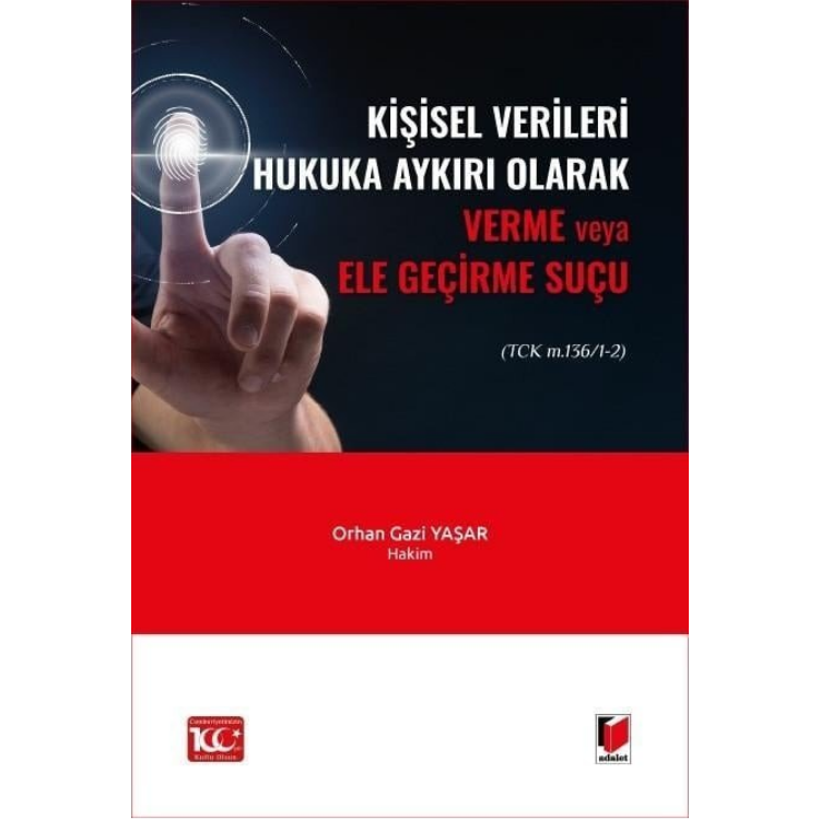 Kişisel Verileri Hukuka Aykırı Olarak Verme veya Ele Geçirme Suçu Adalet Yayınevi