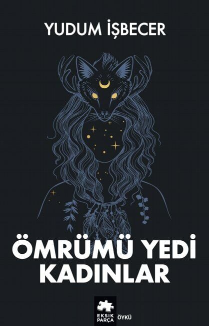 Ömrümü Yedi Kadınlar Eksik Parça Yayınları