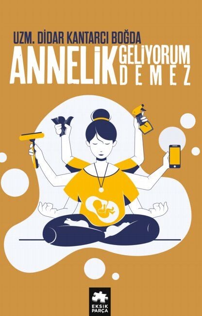 Annelik Geliyorum Demez Eksik Parça Yayınları