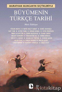Büyümenin Türkçe Tarihi: Murathan Mungan'ın Seçtikleriyle Metis Yayınları