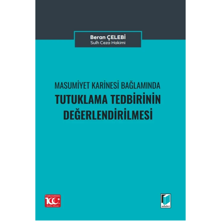 Masumiyet Karinesi Bağlamında Tutuklama Talebinin Değerlendirilmesi Adalet Yayınevi