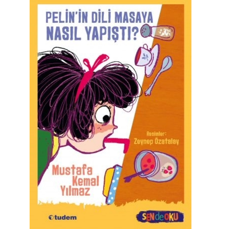 Pelin'in Dili Masaya Nasıl Yapıştı? Tudem Yayınları