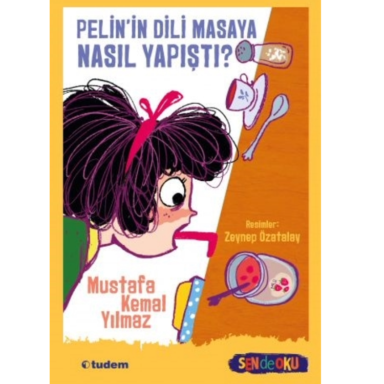 Pelin'in Dili Masaya Nasıl Yapıştı? Tudem Yayınları