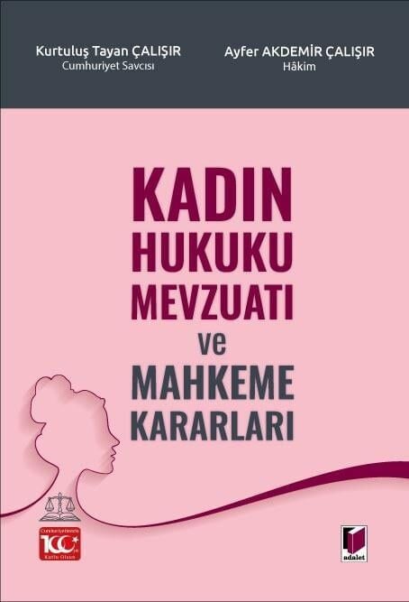 Kadın Hukuku Mevzuatı ve Mahkeme Kararları Adalet Yayınevi