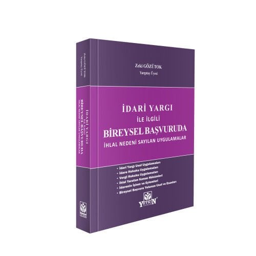 İdari Yargı İle İlgili Bireysel Başvuruda İhlal Nedeni Sayılan Uygulamalar Yetkin Yayınları