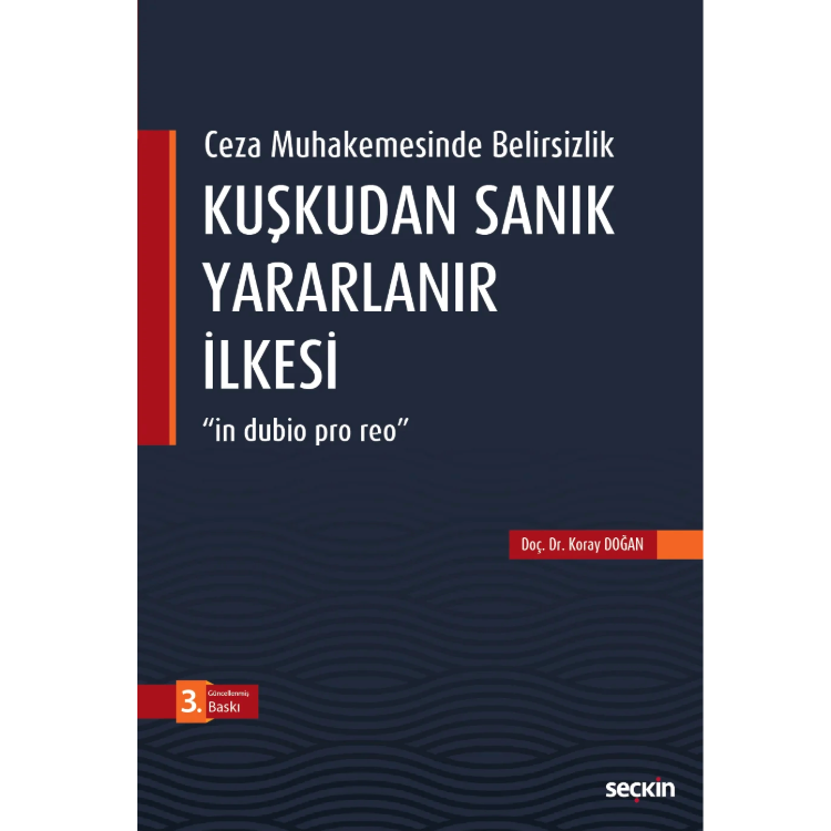 Kuşkudan Sanık Yararlanır İlkesi 3. Baskı Seçkin Yayıncılık
