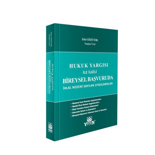 Hukuk Yargısı İle İlgili Bireysel Başvuruda İhlal Nedeni Sayılan Uygulamalar Yetkin Yayınları