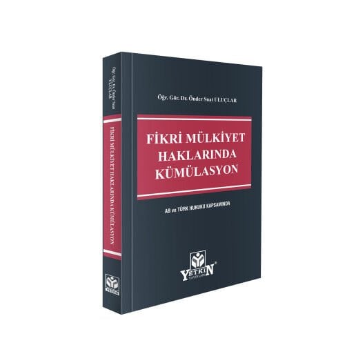 Fikri Mülkiyet Haklarında Kümülasyon Yetkin Yayınları
