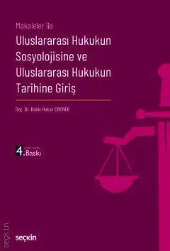 Uluslararası Hukukun Sosyolojisine ve Uluslararası Hukukun Tarihine Giriş Seçkin Yayıncılık