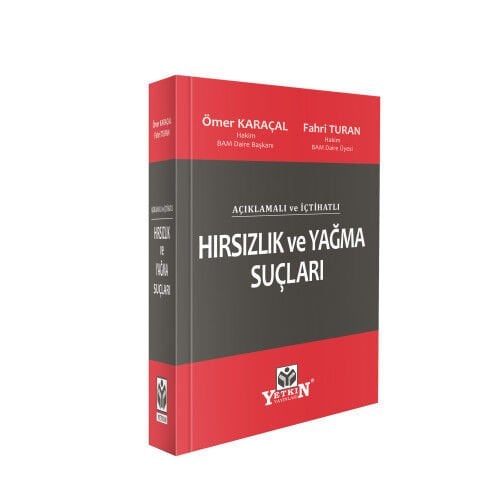 Açıklamalı - İçtihatlı Hırsızlık ve Yağma Suçları Yetkin Yayınları