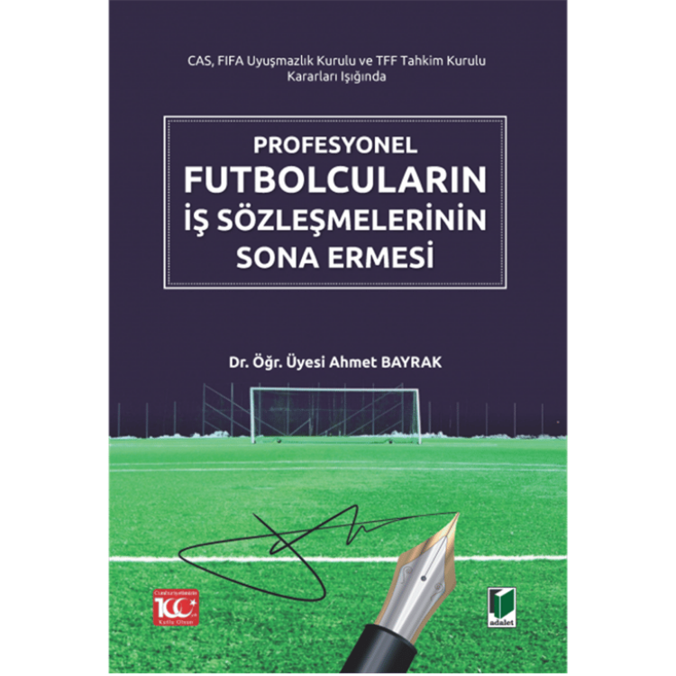 Profesyonel Futbolcuların İş Sözleşmelerinin Sona Ermesi Adalet Yayınevi