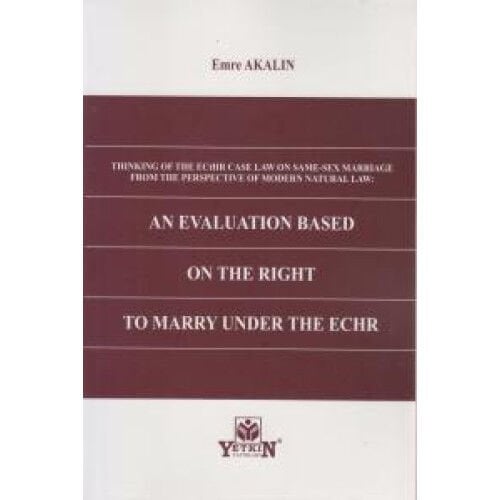 An Evaluation Based On The Right To Marry Under The Echr Yetkin Yayınları