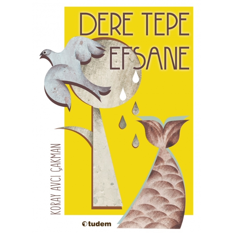 Dere Tepe Efsane Tudem Yayınları