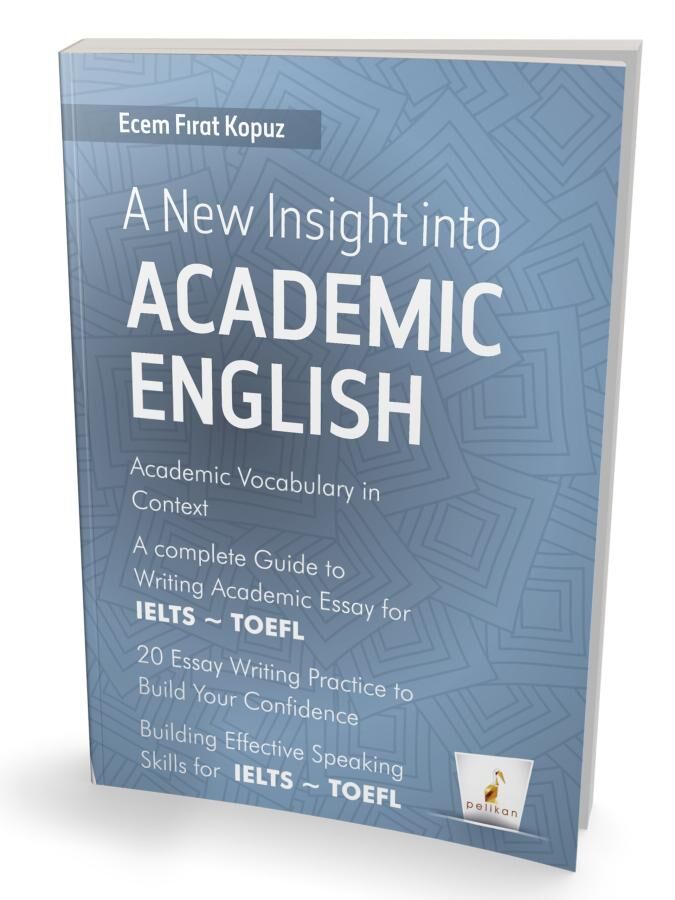 A New Insight into Academic English Pelikan Yayınevi