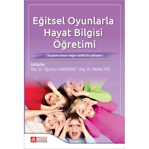 Eğitsel Oyunlarla Hayat Bilgisi Öğretimi Pegem Yayınları
