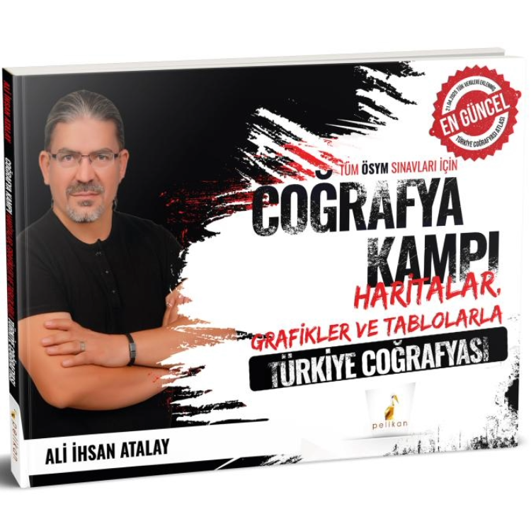 Tüm ÖSYM Sınavları için Coğrafya Kampı Haritalar Grafikler ve Tablolarla Türkiye Coğrafyası Pelikan Yayınevi