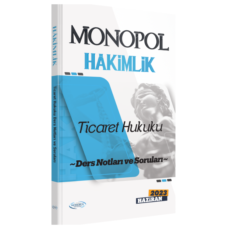 2023 Hâkimlik Ticaret Hukuku Ders Notları ve Soruları Monopol Yayınları