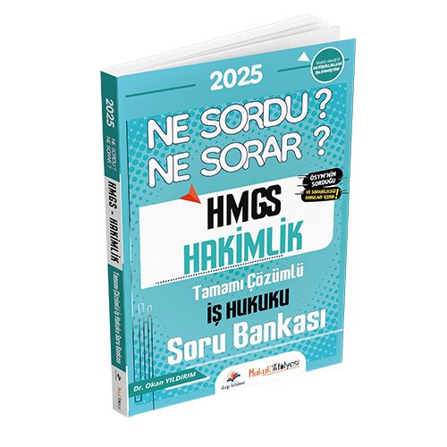 Hukuk Atölyesi HMGS Hakimlik Ne Sordu Ne Sorar İş Hukuku Tamamı Çözümlü Soru Bankası Dr. Okan Yıldırım Dizgi Kitap Yayınları