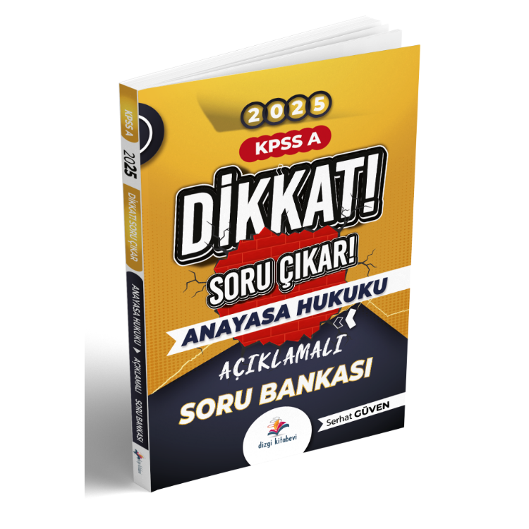 Dikkat Kpss A Anayasa Hukuku Açıklamalı Soru Bankası 2025 Serhat Güven Dizgi Kitap Yayınları