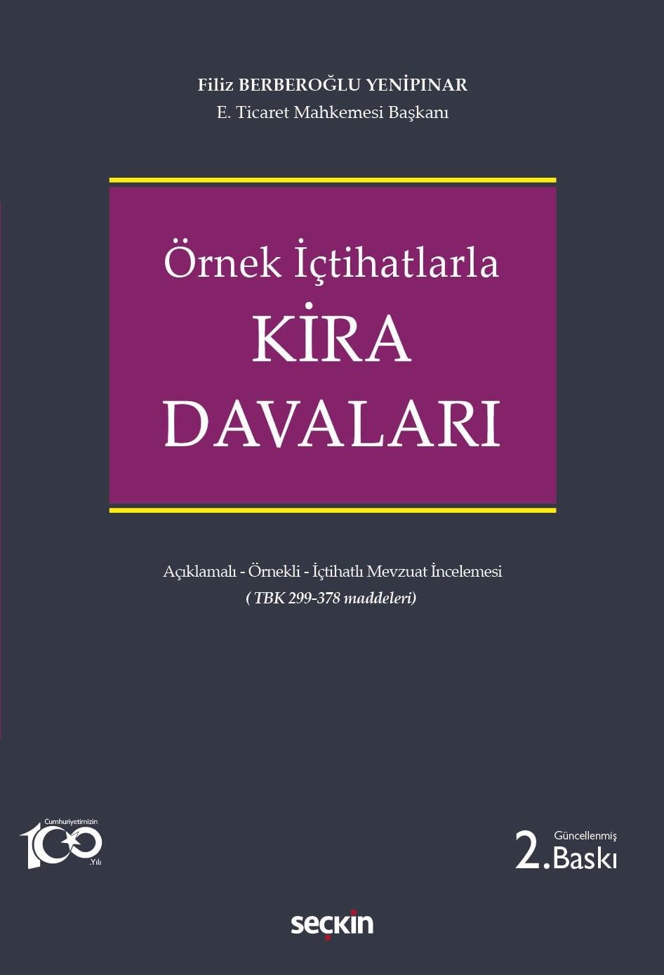 Örnek İçtihatlarla Kira Davaları Açıklamalı – Örnekli – İçtihatlı Mevzuat İncelemesi (Türk Borçlar Kanunu 299 – 378 maddeleri) Seçkin Yayıncılık