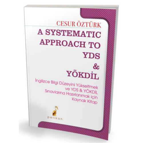 A Systematic Approach to YDS & YÖKDİL Pelikan Yayınevi