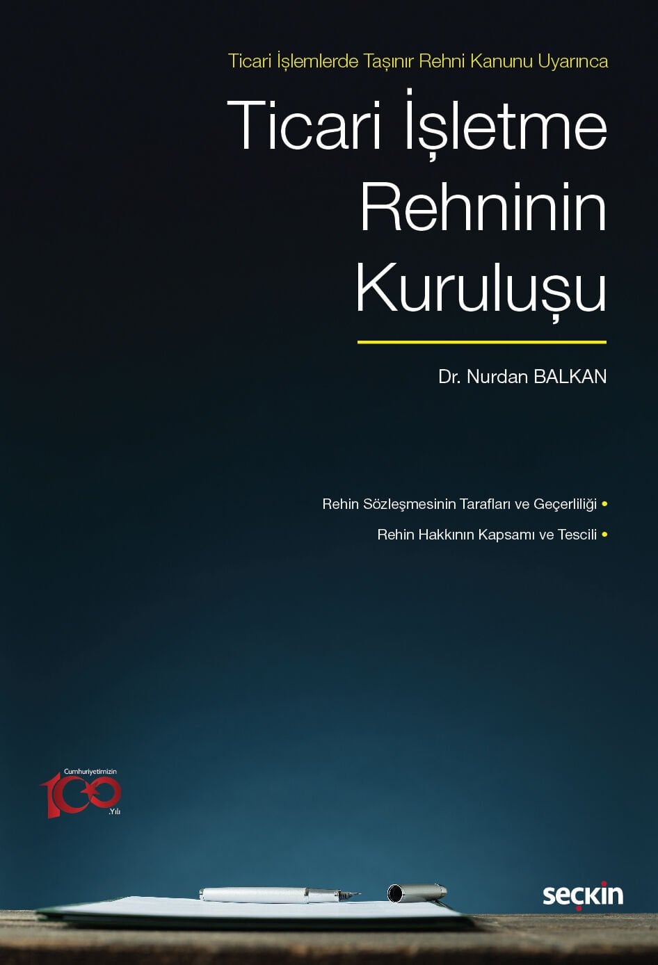 Ticari İşlemlerde Taşınır Rehni Kanunu Uyarınca Ticari İşletme Rehninin Kuruluşu Seçkin Yayıncılık