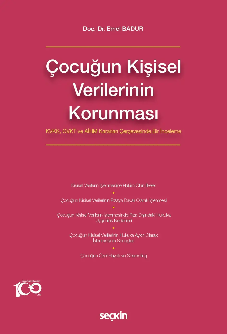 Çocuğun Kişisel Verilerinin Korunması KVKK, GVKT ve AİHM Kararları Çerçevesinde Bir İnceleme Seçkin Yayıncılık