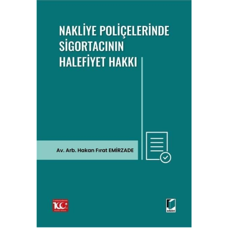 Nakliye Poliçelerinde Sigortacının Halefiyet Hakkı Adalet Yayınevi