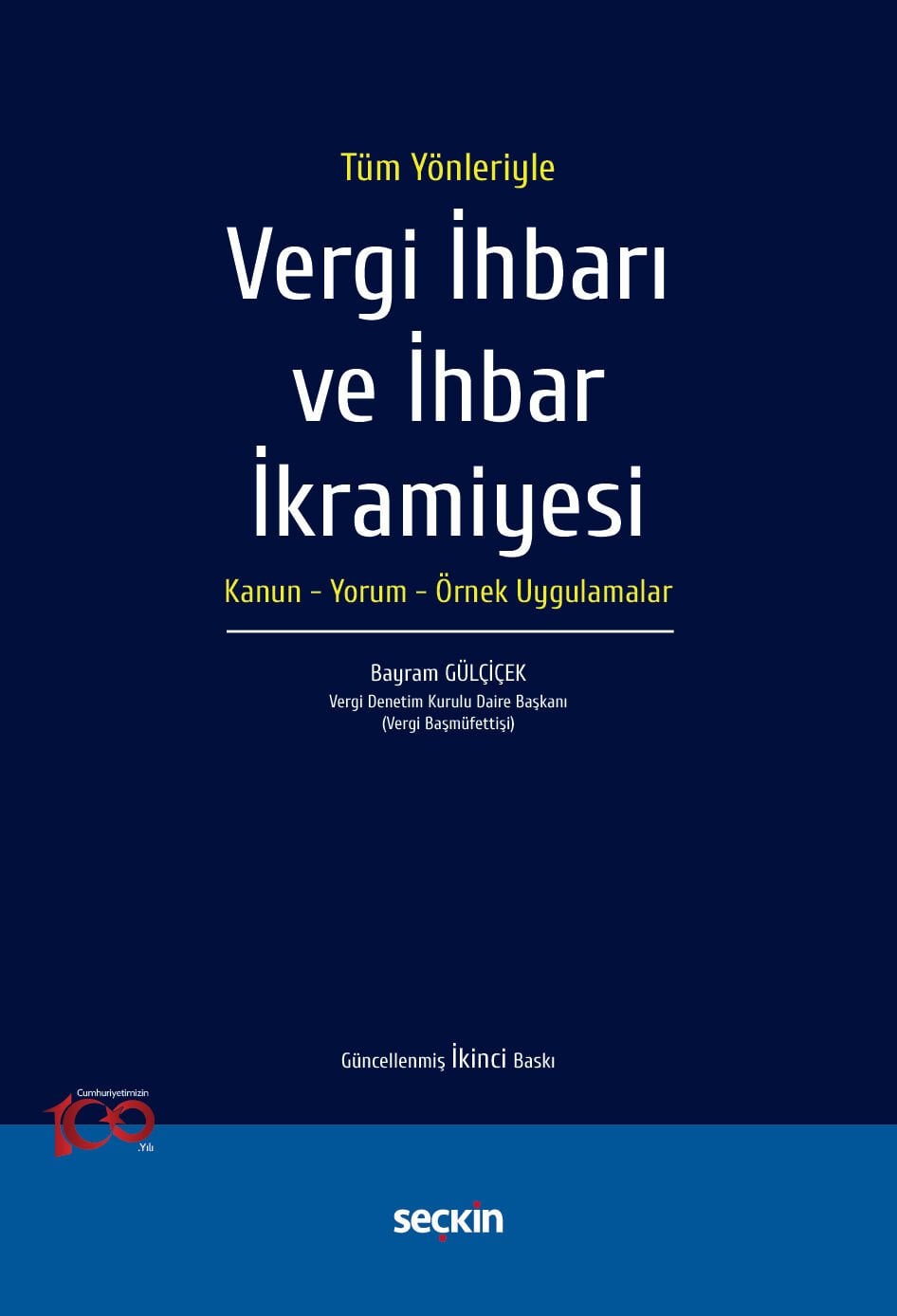 Tüm Yönleriyle Vergi İhbarı ve İhbar İkramiyesi Kanun – Yorum – Örnek Uygulamalar Seçkin Yayıncılık