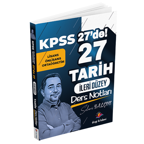 2025 Kpss 27 de 27 İleri Düzey Tarih Ders Notları - Selami Yalçın Dizgi Kitap Yayınları